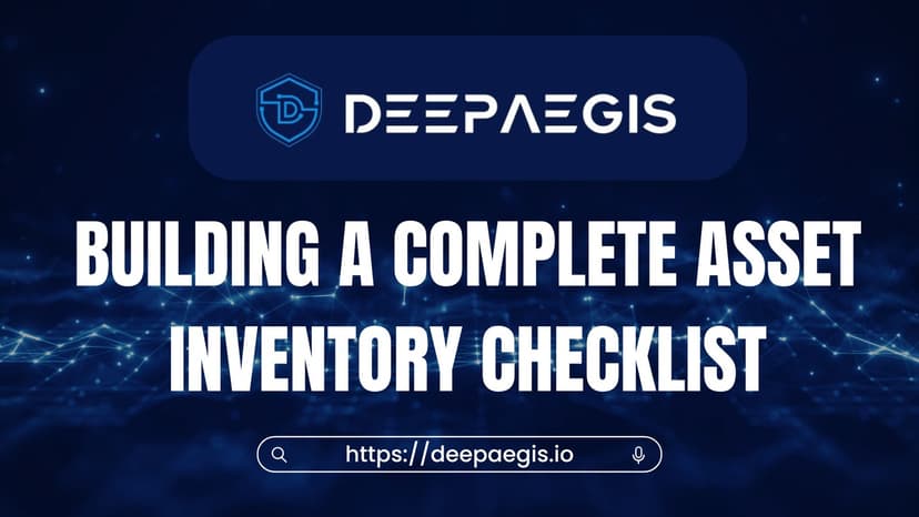 Building a Complete Asset Inventory Checklist