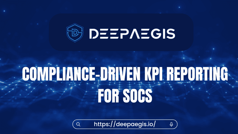 Compliance-Driven KPI Reporting for SOCs