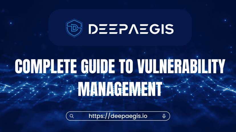 The Complete Guide to Vulnerability Management